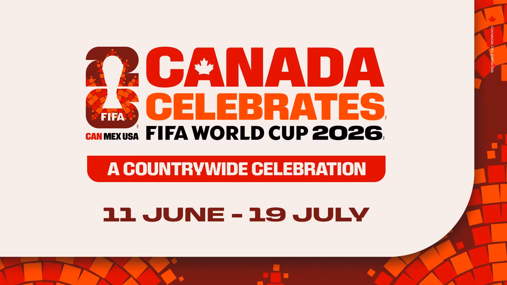 FIFA launches Canada Celebrates, a countrywide FIFA World Cup 2026™ celebration programme